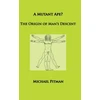 KNYGA Michael Pitman Mutant Ape? The Origin of Man's Descent