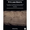 KNYGA Michael Roy Pits and Boots: Excavation of Medieval and Post-medieval Backlands under the Bon Accord Centre, Aberdeen