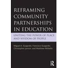 KNYGA Miguel A Guajardo Reframing Community Partnerships in Education
