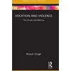 KNYGA Miryam Clough Vocation and Violence