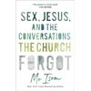 KNYGA Mo Isom Sex, Jesus, and the Conversations the Church Forgot