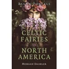 KNYGA Morgan Daimler Pagan Portals - Celtic Fairies in North America