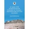 KNYGA Mounia Chekhab Abudaya QSAR, type d’implantation humaine au Sahara: architecture du Sud Algerien