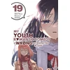 KNYGA My Youth Romantic Comedy Is Wrong, As I Expected @ comic, Vol. 19 (manga)