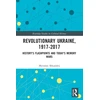KNYGA Myroslav Shkandrij Revolutionary Ukraine, 1917-2017