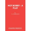 KNYGA N J Warburton Not Bobby - A Play