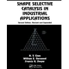KNYGA N Y Chen Shape Selective Catalysis in Industrial Applications, Second Edition,