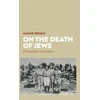 KNYGA Nadine Fresco On the Death of Jews