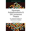 KNYGA Nandita Dinesh Navarasas, Autoethnodrama &amp; DIY Immersive Theatre