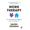 KNYGA Naomi Shragai Work Therapy: Or The Man Who Mistook His Job for His Life