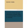 KNYGA Narrative of the Life and Adventures of Henry Bibb, an American Slave, Written by Himself