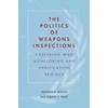 KNYGA Nathan E Busch Politics of Weapons Inspections