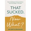 KNYGA Neeta Bhushan That Sucked. Now What?