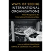 KNYGA Negar Mansouri Ways of Seeing International Organisations