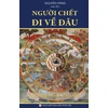 KNYGA Nguyen Minh Người chết đi về đau?