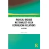 KNYGA Niall Cullen Radical Basque Nationalist-Irish Republican Relations