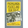 KNYGA Nicholas Pronay Propaganda, Politics and Film, 1918–45