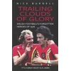 KNYGA Nick Burnell Trailing Clouds of Glory - Welsh Football's Forgotten Heroes of 1976