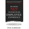 KNYGA Nick Glimsdahl Reasons NOT to Focus on Employee Experience