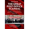 KNYGA Nick Wallis Great Post Office Scandal, The fight to expose a multimillion pound IT disaster which put innocent people in jail