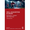 KNYGA Nicola J Hodges Skill Acquisition in Sport