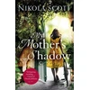 KNYGA Nikola Scott My Mother's Shadow: The gripping novel about a mother's shocking secret