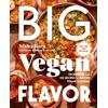 KNYGA Nisha Vora Big Vegan Flavor, Techniques and 150 Recipes to Master Vegan Cooking