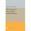 KNYGA Noble E Cunningham Process of Government under Jefferson