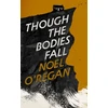 KNYGA Noel Oregan Though the Bodies Fall