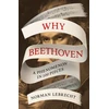 KNYGA Norman Lebrecht Why Beethoven