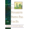 KNYGA Norman Vincent Peale Un Pensamiento Positiva Para Cada Dia (Positive Thinking Every Day)