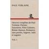 KNYGA Oeuvres completes de Paul Verlaine, Vol. 1 Poemes Saturniens, Fetes Galantes, Bonne chanson, Romances sans paroles, Sagesse, Jadis et naguere