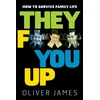 KNYGA Oliver James They F*** You Up