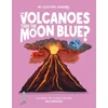KNYGA Olivia Watson Can Volcanoes Turn the Moon Mėlyna?, Discover the science behind volcanology