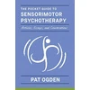 KNYGA Pat Ogden Pocket Guide to Sensorimotor Psychotherapy in Context