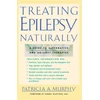 KNYGA Patricia A Murphy Treating Epilepsy Naturally