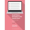 KNYGA Patricia Pearl Small Claims Procedure in the County Court: A Practical Guide