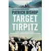 KNYGA Patrick Bishop Target Tirpitz