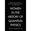 KNYGA Patrick Charbonneau Women in the History of Quantum Physics