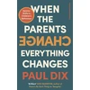 KNYGA Paul Dix When the Parents Change, Everything Changes