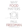KNYGA Paul Freedman Why Food Matters