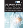 KNYGA Paul Smith Sport and Exercise Physiology Testing Guidelines: Volume II - Exercise and Clinical Testing