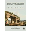 KNYGA Paul Starkey Pious Pilgrims, Discerning Travellers, Curious Tourists: Changing Patterns of Travel to the Middle East from Medieval to Modern Times