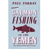KNYGA Paul Torday Salmon Fishing in the Yemen