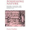 KNYGA Paula Findlen Possessing Nature