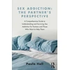 KNYGA Paula Hall Sex Addiction: The Partner's Perspective