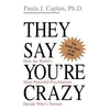 KNYGA Paula J Caplan They Say You're Crazy