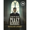KNYGA Peaky Blinders: Official Wit &amp; Wisdom, 'I'm not God. Not yet.'