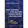 KNYGA Peter Appleton What Matters and Who Matters to Young People Leaving Care