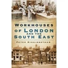KNYGA Peter Higginbotham Workhouses of London and the South East